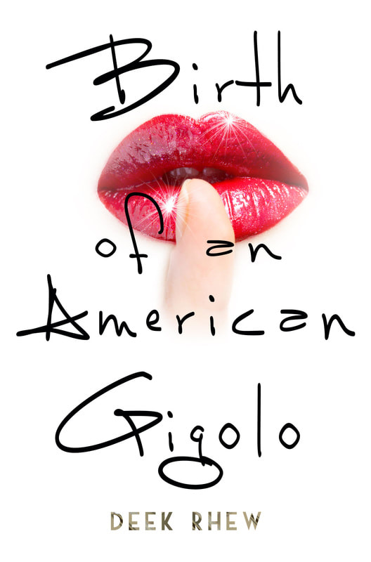 Birth of an American Gigolo - Deek Rhew